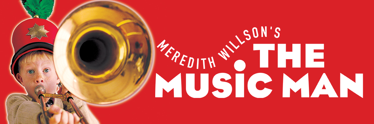Meredith Willson’s THE MUSIC MAN